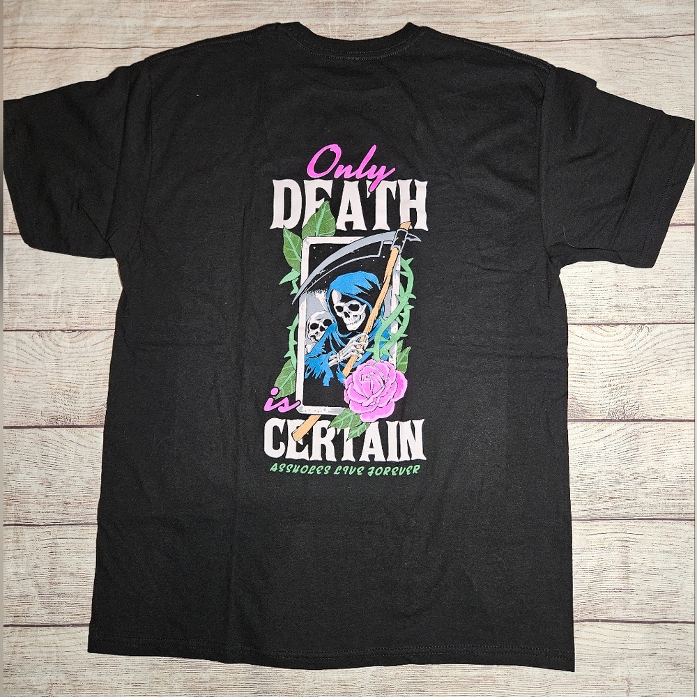 Assholes live forever Only Death Is Certain Grim Reaper Graphic Tee Shirt